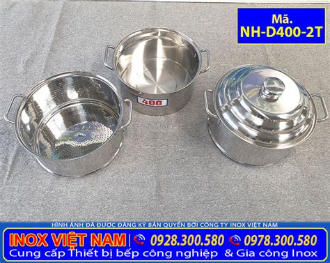 Nồi Hấp Inox 304 2 Tầng Size 400 Nh D400 2t Inox Việt Nam