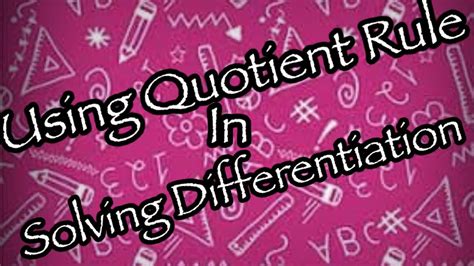 Using Quotient Rule In Solving Differentiation Differential Calculus