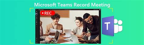 Best Methods To Record Microsoft Teams Meeting On Pc Mac