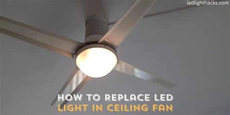 How to Replace LED Light in Ceiling Fan (6 Remarkable Steps)