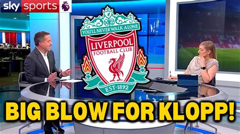 My God Big Blow Is Happening For Klopp Liverpool Latest