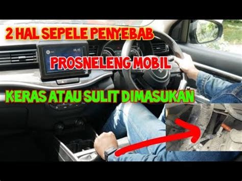 Penyebab Persneling Mobil Keras Atau Sulit Masuk Gigi YouTube