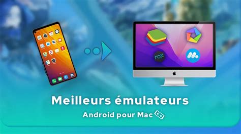 Quel Est Le Meilleur Mulateur Android Pour Mac Mobi Gg