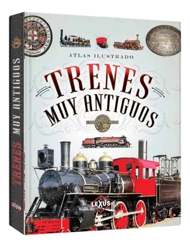 Atlas Ilustrado Trenes Muy Antiguos Lexus Cuotas Sin Inter S