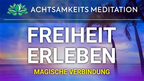 Achtsamkeitsmeditation Freiheit Erleben Mit Dem H Chsten Selbst