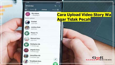 Cara Upload Video Story Wa Agar Tidak Pecah Gadget Reviews