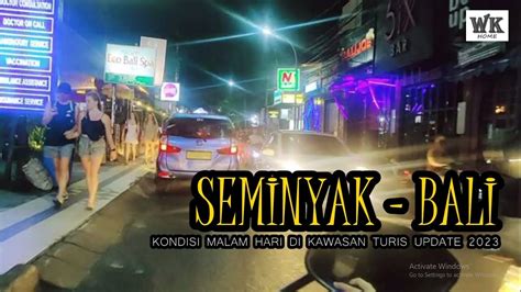 Ramai Situasi Malam Seminyak Bali Saat Ini Update 2023 Youtube