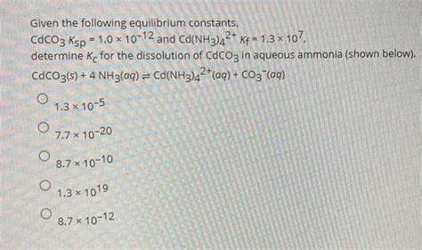 Solved Given The Following Equilibrium Constants Cdco Chegg