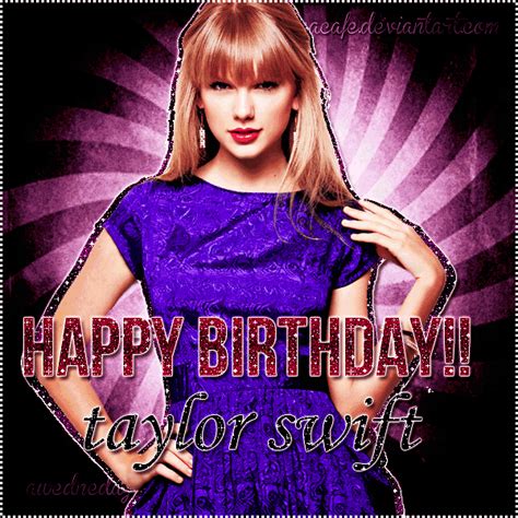 Happy Birthday Taylor Swift By Yourlastkiss On Deviantart