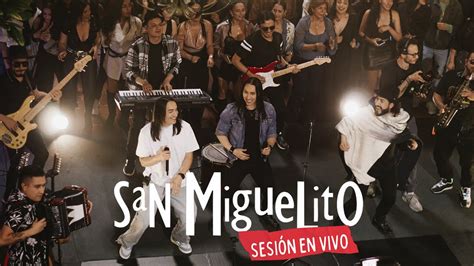 SAN MIGUELITO EXITOS SESION EN VIVO LIVE SESSION YouTube