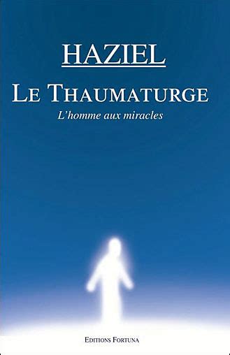 Le thaumaturge l homme aux miracles broché Haziel Achat Livre fnac