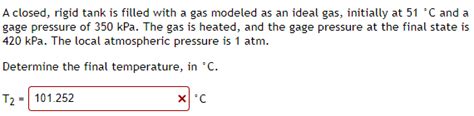 Solved A Closed Rigid Tank Is Filled With A Gas Modeled As An