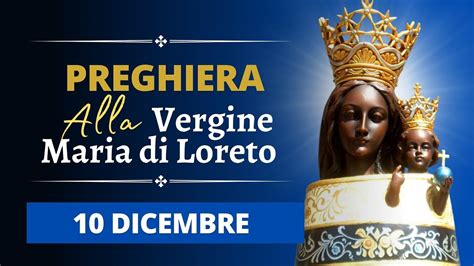 Preghiera Alla Beata Vergine Maria Di Loreto Youtube