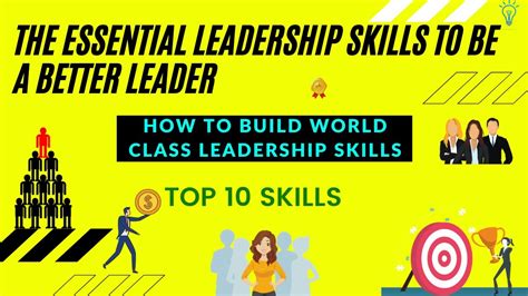 The Essential Leadership Skills To Be A Better Leader Top 10 Skills Youtube