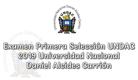 Resultados Primera Selección Undac 2019 Universidad Nacional Daniel