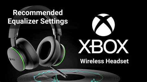 Xbox Wireless Headset Recommended Equalizer Settings Youtube