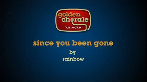 Rainbow Since You Been Gone Karaoke Youtube