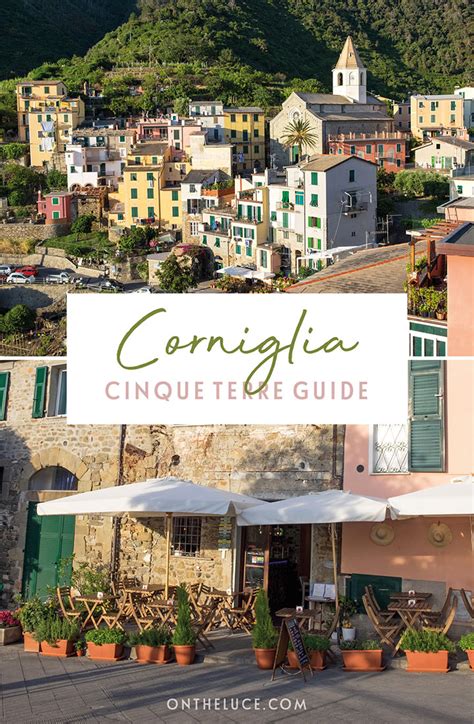 A Guide To Corniglia The Quiet Heart Of Italy S Cinque Terre On The Luce Travel Blog