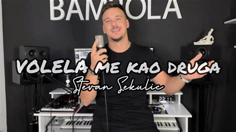 Stevan Sekulic Volela Me Kao Druga Cover Youtube