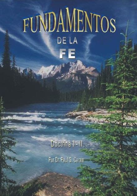 Fundamentos De La Fe Doctrina I Ii By Dr Paul G Caram Ebook