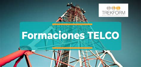 Cursos De Formaci N Telco Con Celos Trekform