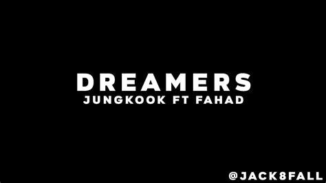 Dreamers Jungkook Ft Fahad Al Kubaisi Youtube