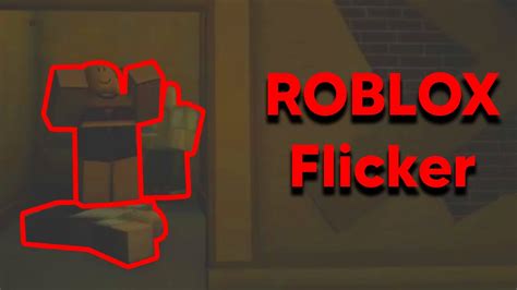 The Roblox Flicker Experience Youtube