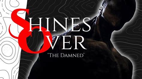 Shines Over The Damned Youtube