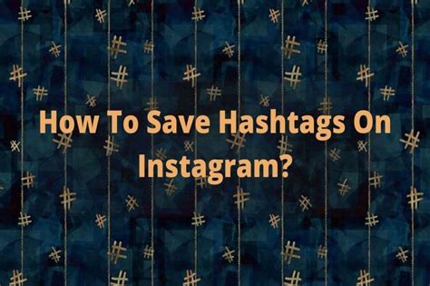 How To Save Hashtags On Instagram In Tool Aischedul