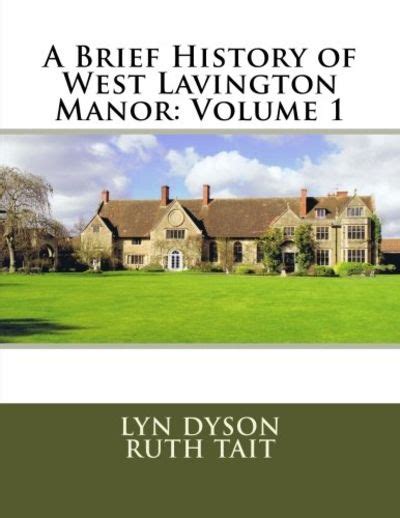 A Brief History Of West Lavington Manor Volume 1 By Tait Ruth