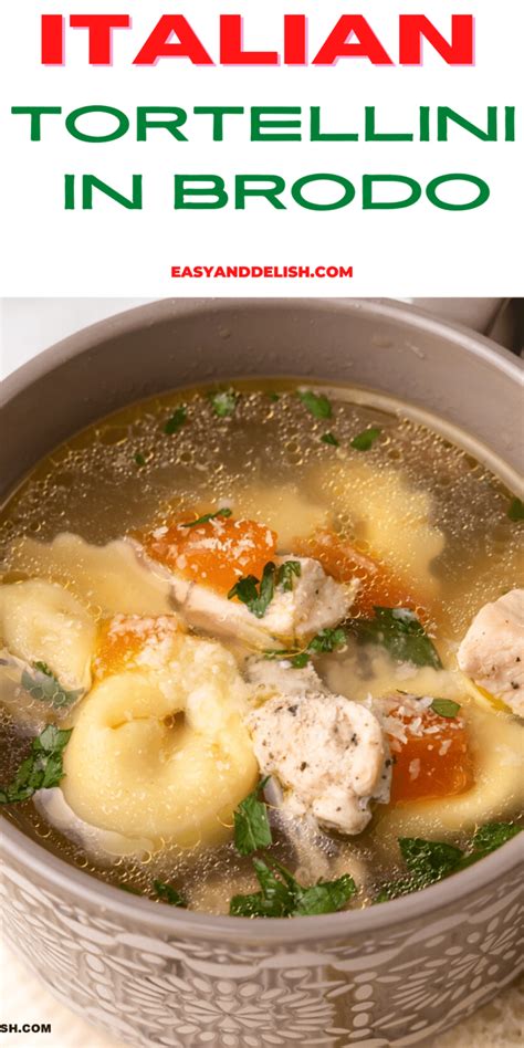 Chicken Tortellini Soup Tortellini In Brodo Easy And Delish