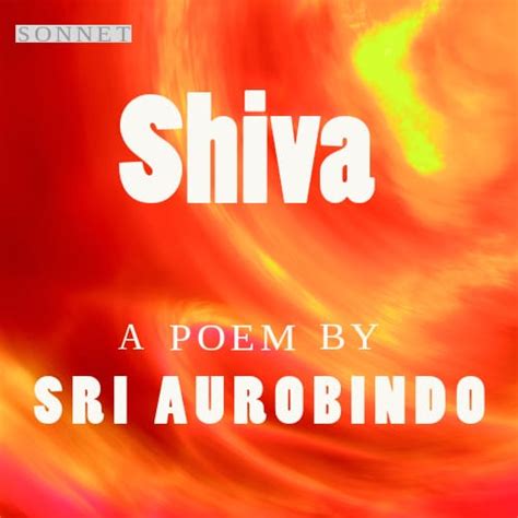 Shiva Sonnet Poem By Sri Aurobindo