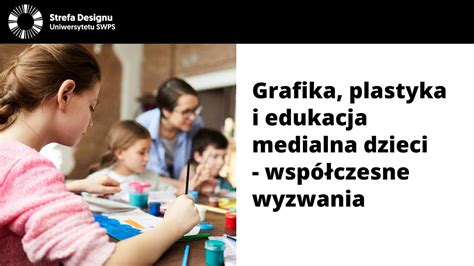 Grafika plastyka i edukacja medialna dzieci współczesne wyzwania