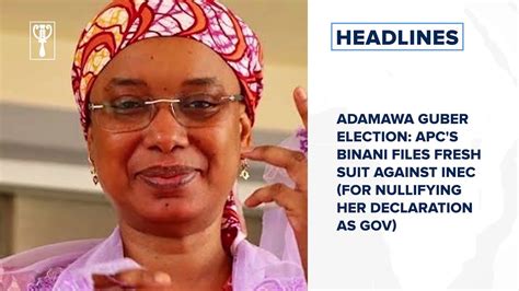 Adamawa Guber Election Apc S Binani Files Fresh Suit Against Inec And