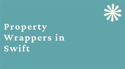 Property Wrappers In Swift Simplified Guide With Easy Examples By