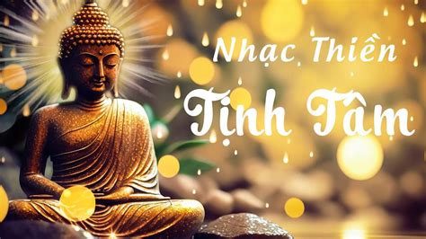 Nhạc Thiền Tĩnh Tâm Buông Bỏ Mọi Phiền Não Ưu Tư Ở Đời Để Tâm Hồn An