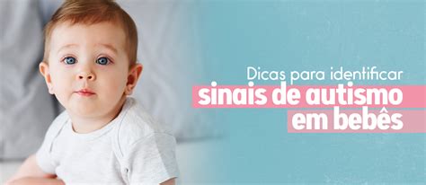 Dicas Para Identificar Sinais De Autismo Em Beb S Espa O M E Coruja