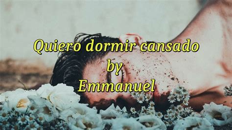 Quiero Dormir Cansado Emmanuel Translation Youtube