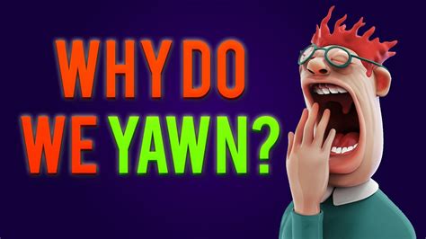 Why Do We Yawn The Science Behind Contagious Yawning SchoolTube