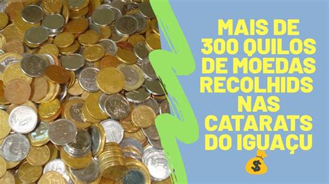 Recolheram Mil Reais Em Moedas Nas Cataratas Do Igua U Na Foz Do Rio