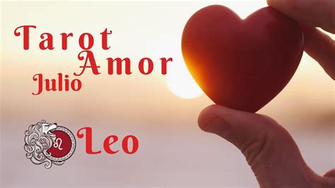 Tarot Amor Leo Julio Hor Scopo Youtube