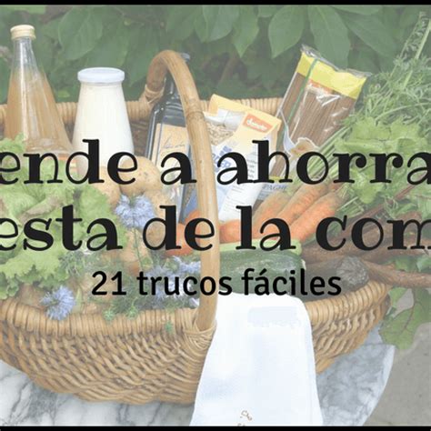 Cómo ahorrar en la cesta de la compra 21 trucos fáciles infografía