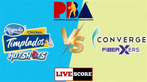 Converge Fiberxers Vs Magnolia Hotshots Pba Live Scoreboard Youtube