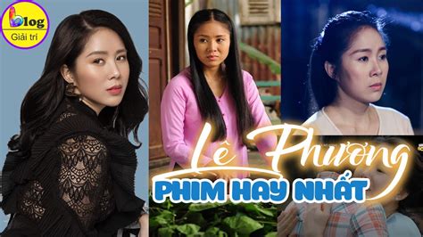 Diễn viên Lê Phương top 9 bộ phim truyền hình hay nhất YouTube