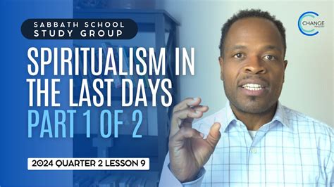 Spiritualism In The Last Days Part 1 Matthew 24 Sabbath School Lesson