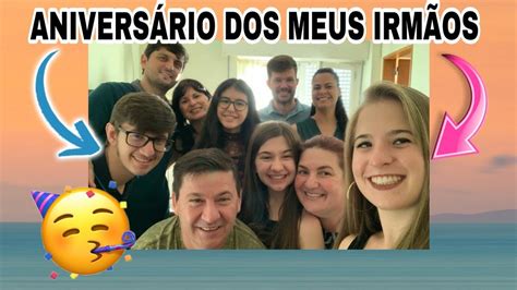 Vlog Do Anivers Rio Dos Meus Irm Os Youtube