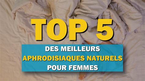 Top 5 Des Meilleurs Aphrodisiaques Naturels Pour Femmes YouTube