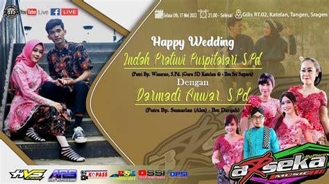 Live Wedding Indah Anwar Campursari Arseka Music Ars Jilid By