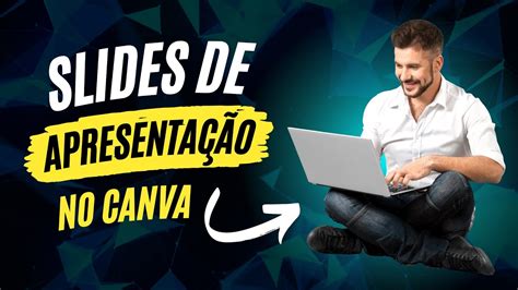 Como Fazer Uma Boa ApresentaÇÃo De Slides No Canva Youtube