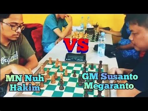 GM SUSANTO MEGARANTO VS MN NUH HAKIM YouTube